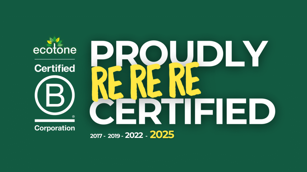 Ecotone proudly recertified B Corp
